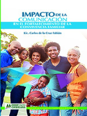 cover image of Impacto de la comunicación en el fortalecimiento de la convivencia familiar